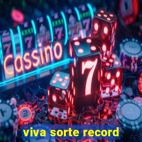 viva sorte record